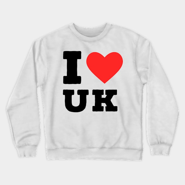 I love uk Crewneck Sweatshirt by richercollections